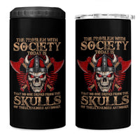 Viking 4 in 1 Can Cooler Tumbler The Problem Is That No One Drinks From The Skulls Of Their Enemies Anymore