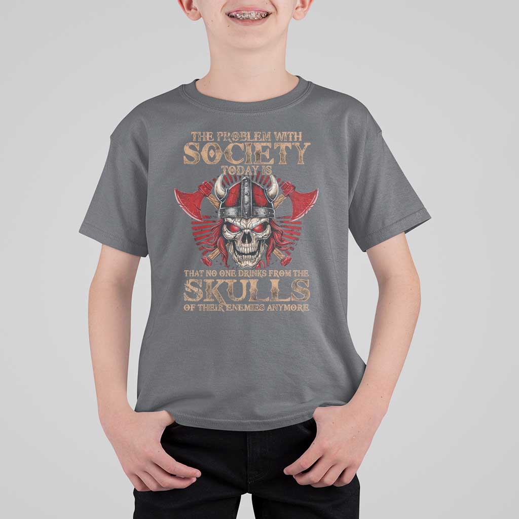Viking T Shirt For Kid The Problem Is That No One Drinks From The Skulls Of Their Enemies Anymore