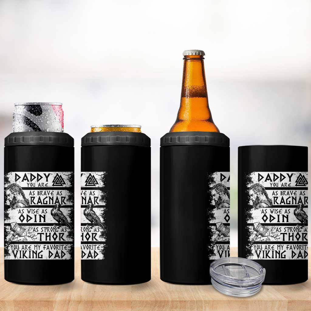 Viking Dad 4 in 1 Can Cooler Tumbler As Brave As Ragnar As Wise As Odin As Strong As Thor
