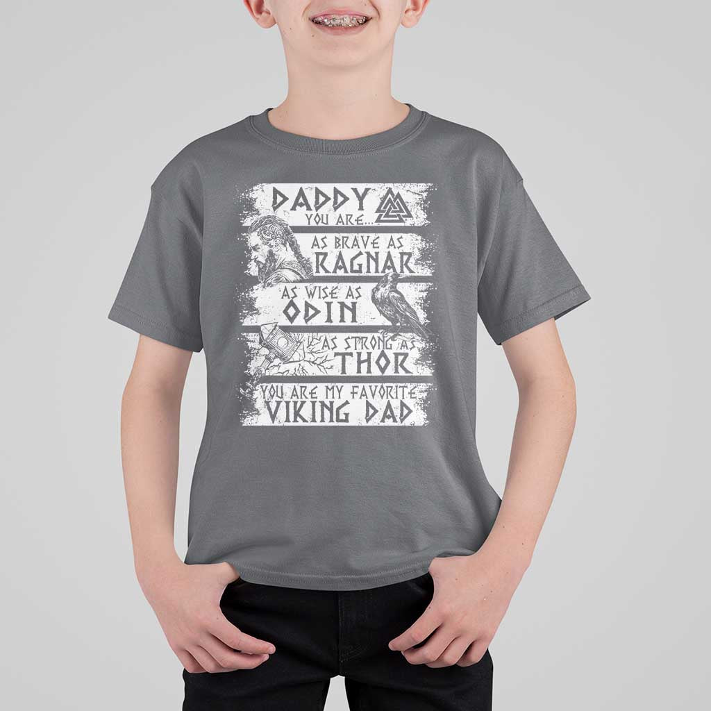 Viking Dad T Shirt For Kid As Brave As Ragnar As Wise As Odin As Strong As Thor