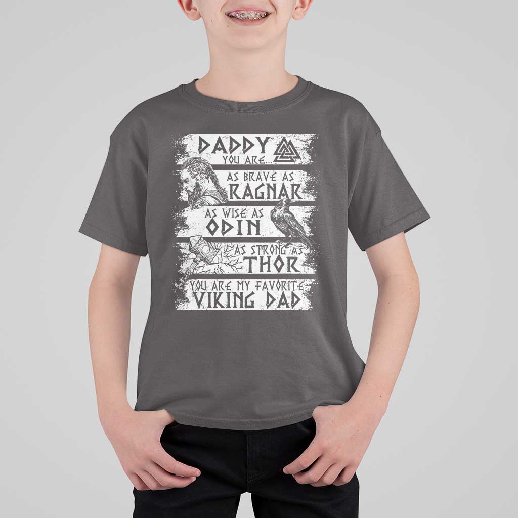Viking Dad T Shirt For Kid As Brave As Ragnar As Wise As Odin As Strong As Thor
