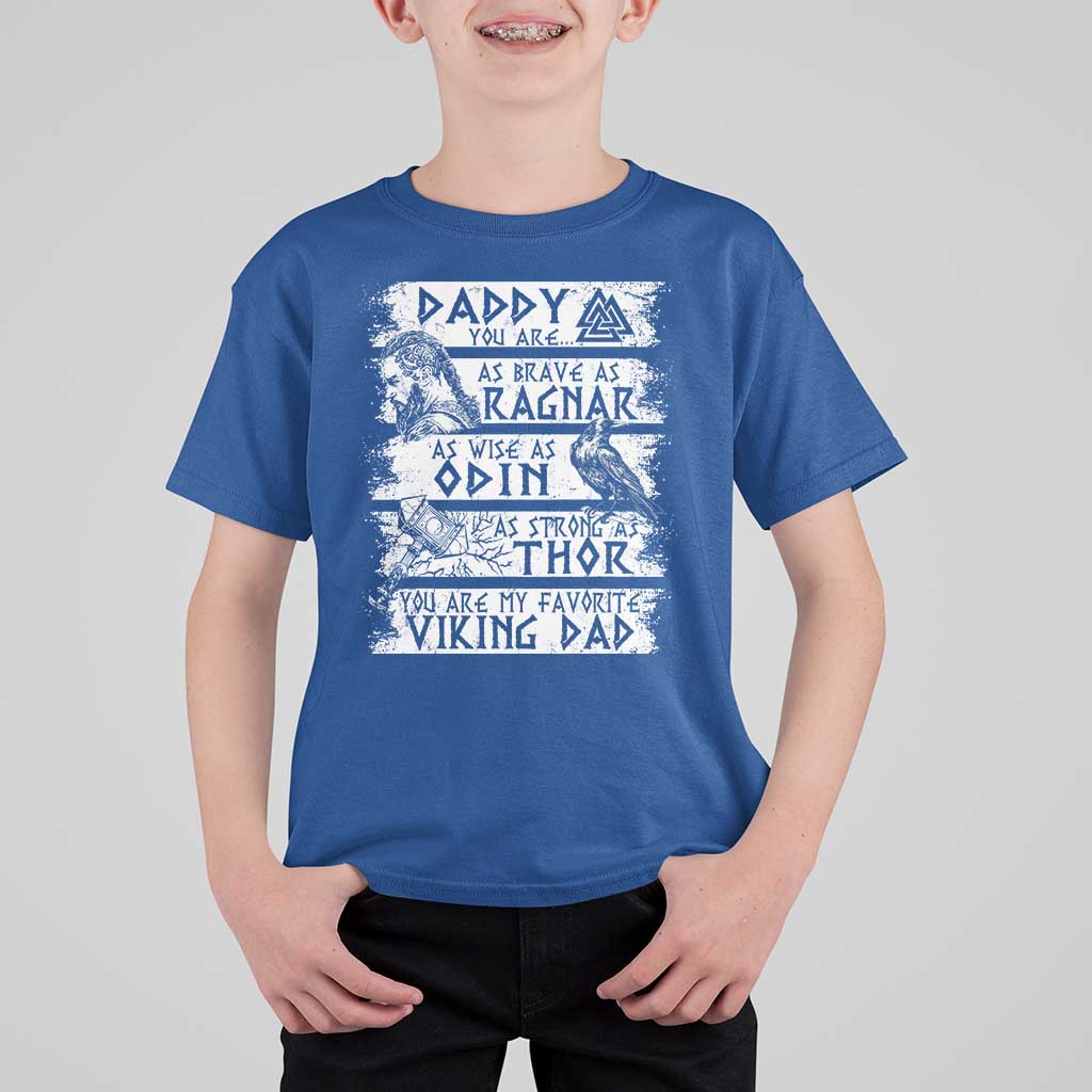 Viking Dad T Shirt For Kid As Brave As Ragnar As Wise As Odin As Strong As Thor
