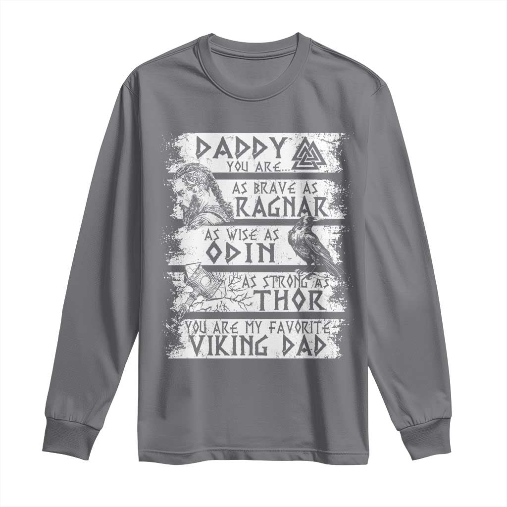 Viking Dad Long Sleeve Shirt As Brave As Ragnar As Wise As Odin As Strong As Thor
