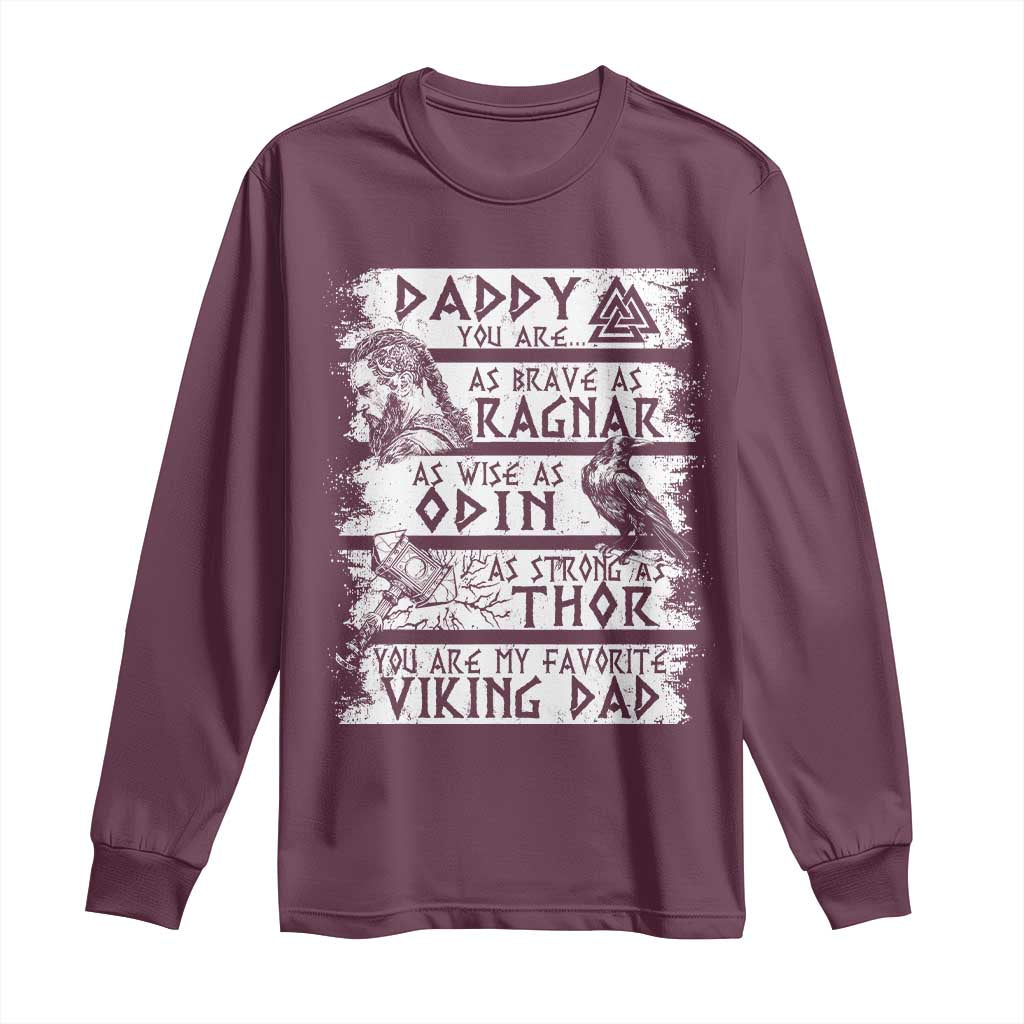 Viking Dad Long Sleeve Shirt As Brave As Ragnar As Wise As Odin As Strong As Thor