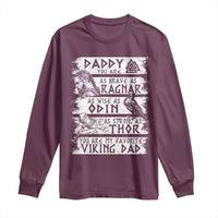 Viking Dad Long Sleeve Shirt As Brave As Ragnar As Wise As Odin As Strong As Thor