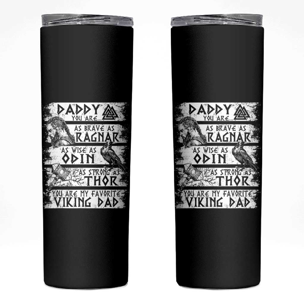 Viking Dad Skinny Tumbler As Brave As Ragnar As Wise As Odin As Strong As Thor