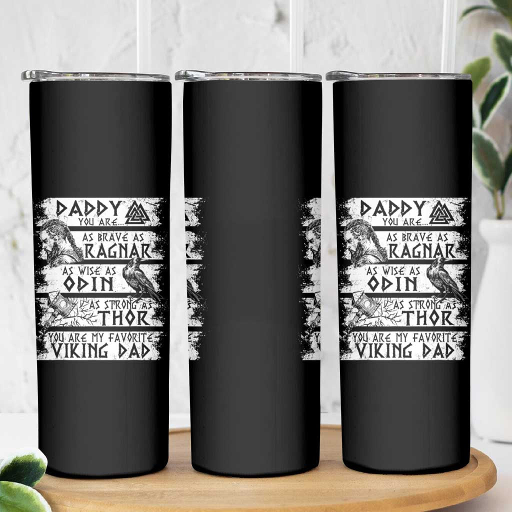 Viking Dad Skinny Tumbler As Brave As Ragnar As Wise As Odin As Strong As Thor