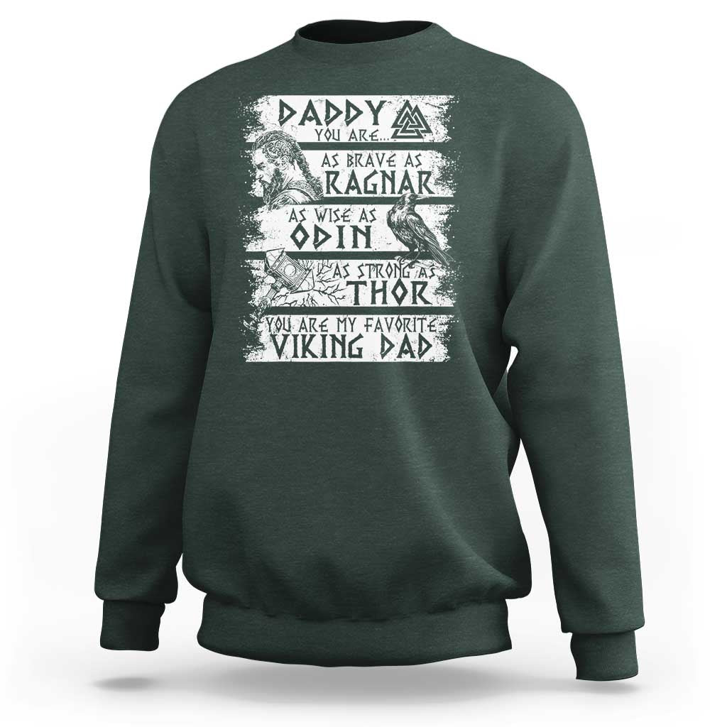 Viking Dad Sweatshirt As Brave As Ragnar As Wise As Odin As Strong As Thor