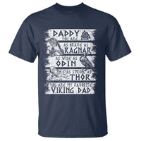 Viking Dad T Shirt As Brave As Ragnar As Wise As Odin As Strong As Thor