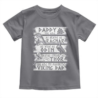 Viking Dad Toddler T Shirt As Brave As Ragnar As Wise As Odin As Strong As Thor