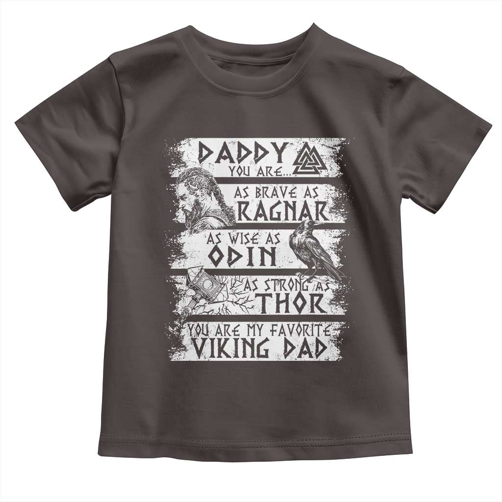 Viking Dad Toddler T Shirt As Brave As Ragnar As Wise As Odin As Strong As Thor