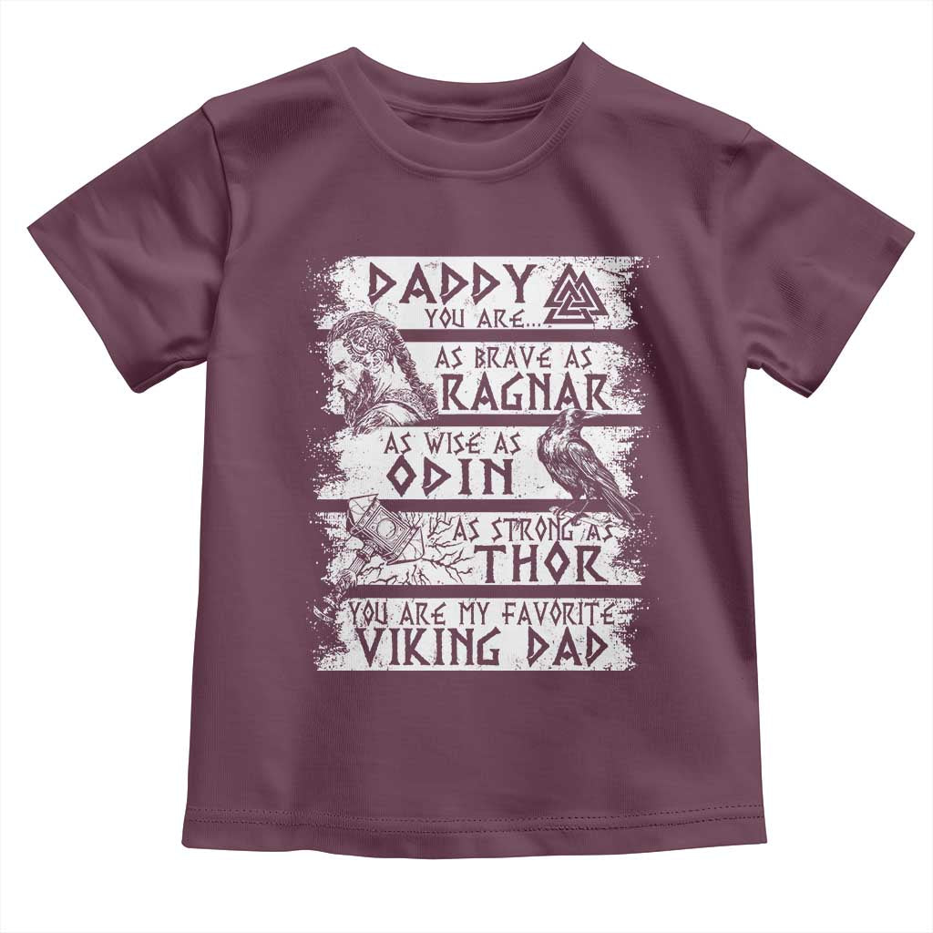 Viking Dad Toddler T Shirt As Brave As Ragnar As Wise As Odin As Strong As Thor