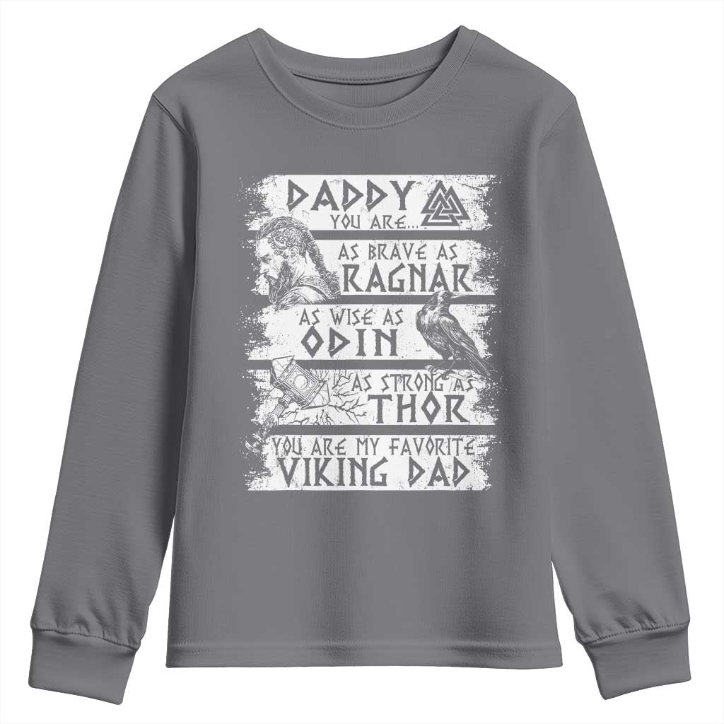 Viking Dad Youth Sweatshirt As Brave As Ragnar As Wise As Odin As Strong As Thor