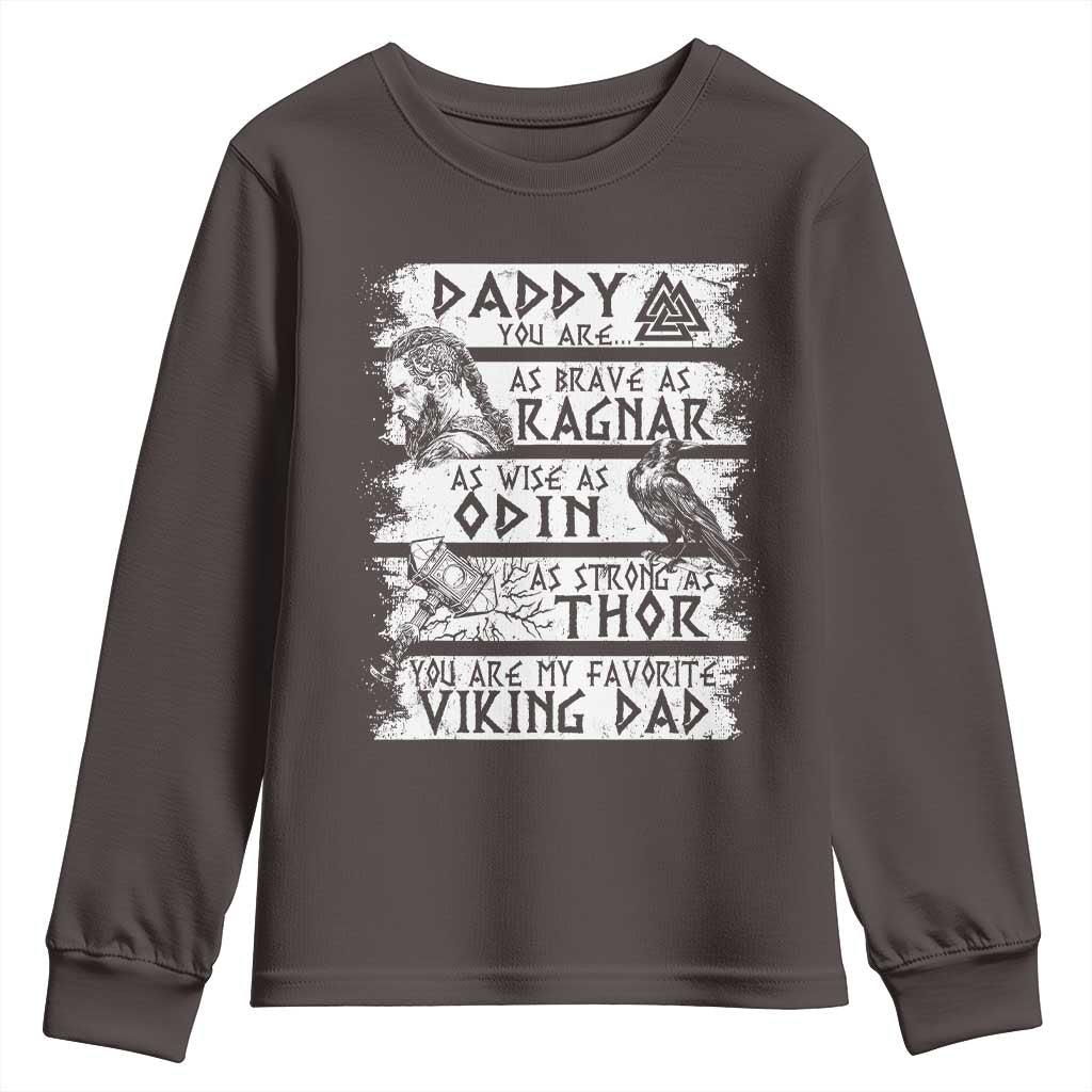 Viking Dad Youth Sweatshirt As Brave As Ragnar As Wise As Odin As Strong As Thor