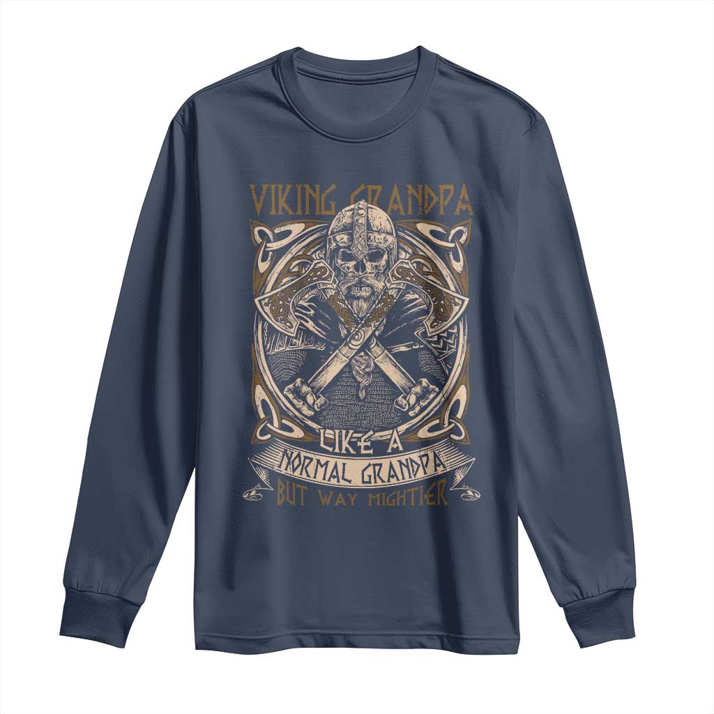 Viking Grandpa Long Sleeve Shirt Like A Normal Grandpa But Way Mightier