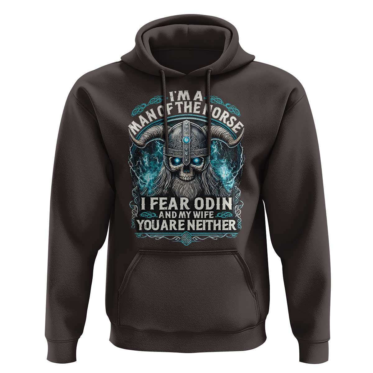Viking Hoodie I Am A Man Of The Norse I Fear Odin And My Wife