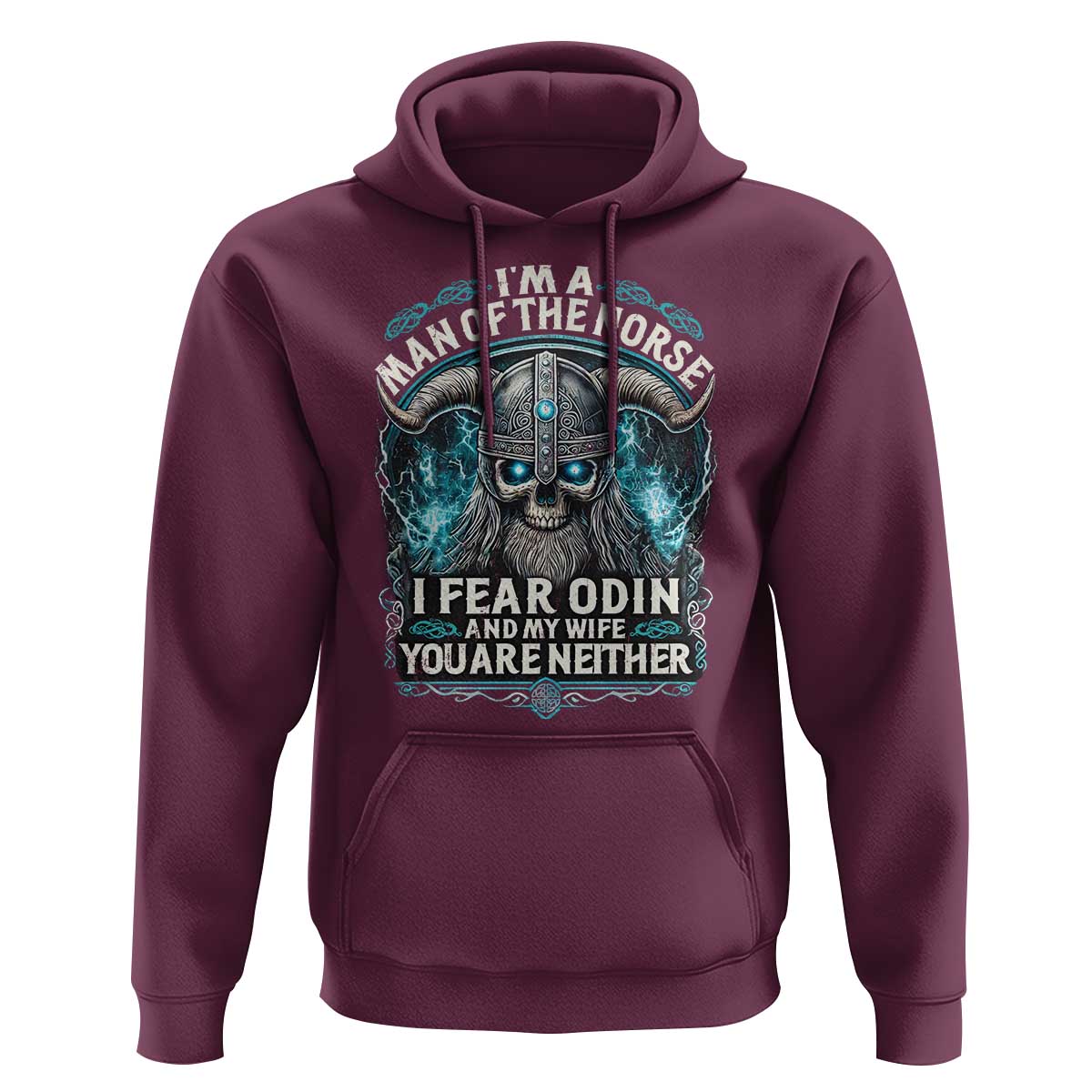 Viking Hoodie I Am A Man Of The Norse I Fear Odin And My Wife