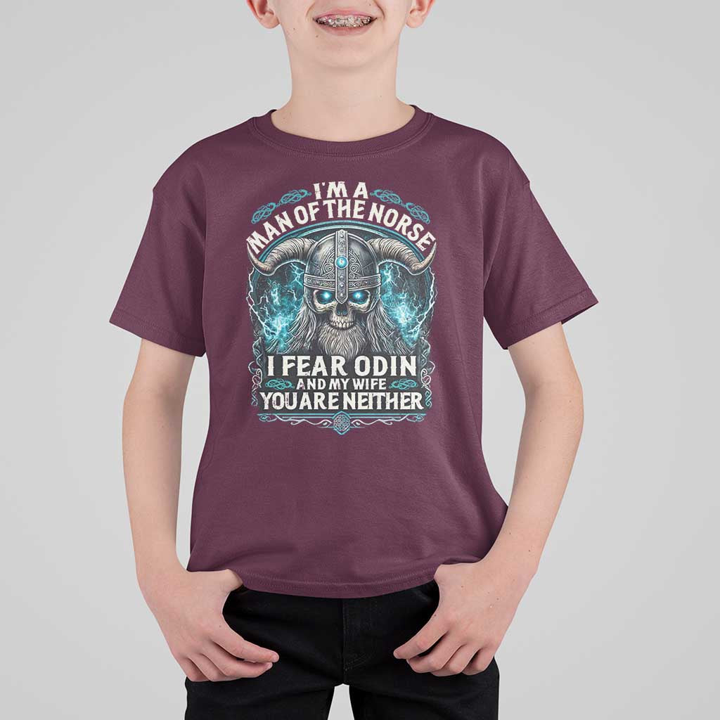 Viking T Shirt For Kid I Am A Man Of The Norse I Fear Odin And My Wife