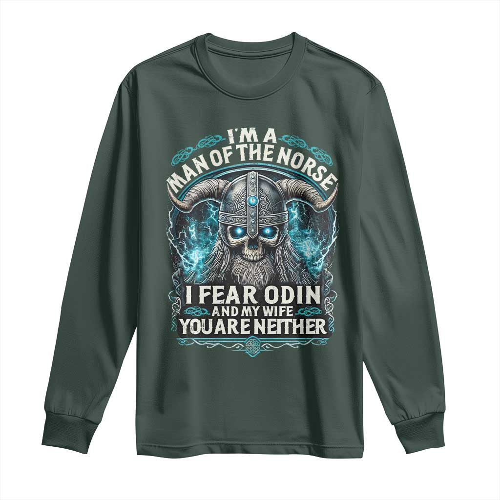 Viking Long Sleeve Shirt I Am A Man Of The Norse I Fear Odin And My Wife