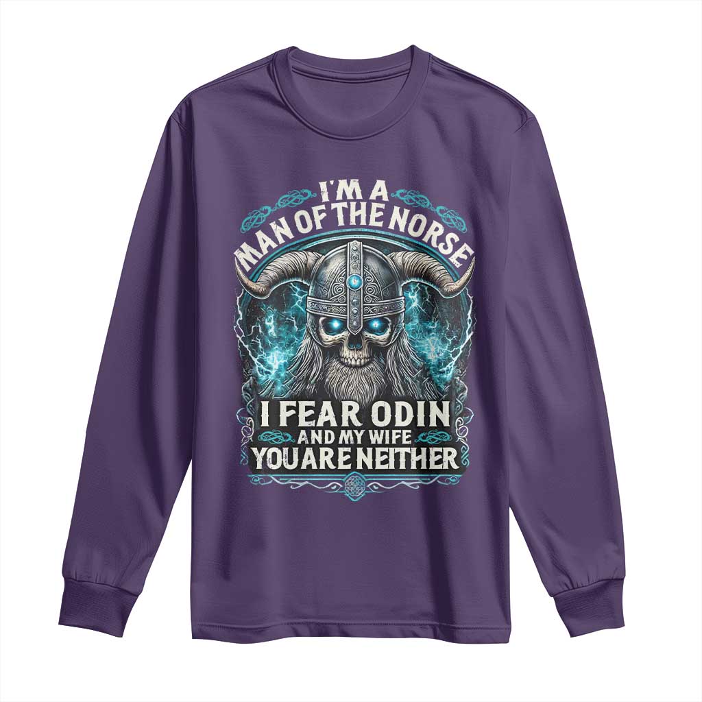 Viking Long Sleeve Shirt I Am A Man Of The Norse I Fear Odin And My Wife