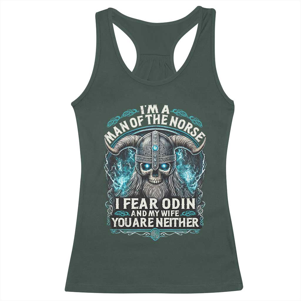 Viking Racerback Tank Top I Am A Man Of The Norse I Fear Odin And My Wife