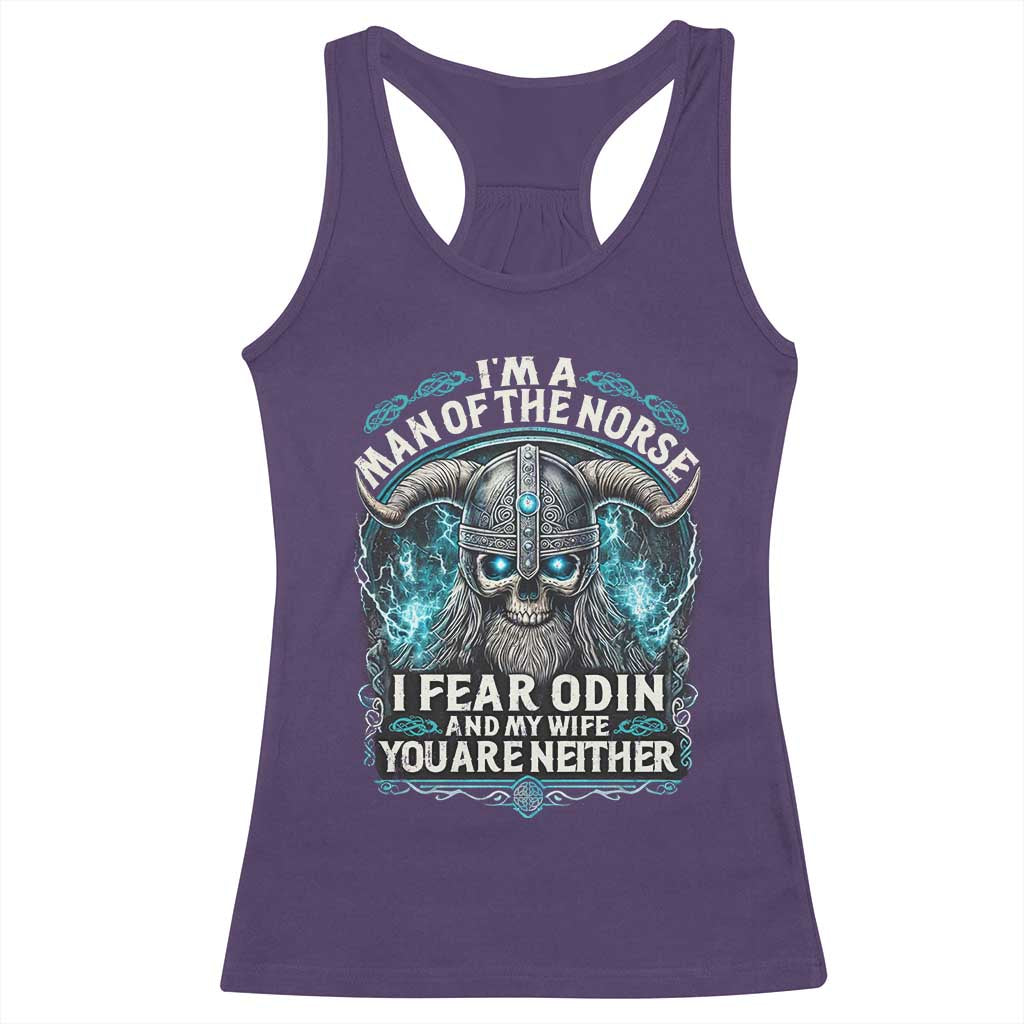 Viking Racerback Tank Top I Am A Man Of The Norse I Fear Odin And My Wife