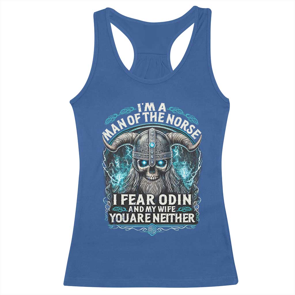 Viking Racerback Tank Top I Am A Man Of The Norse I Fear Odin And My Wife