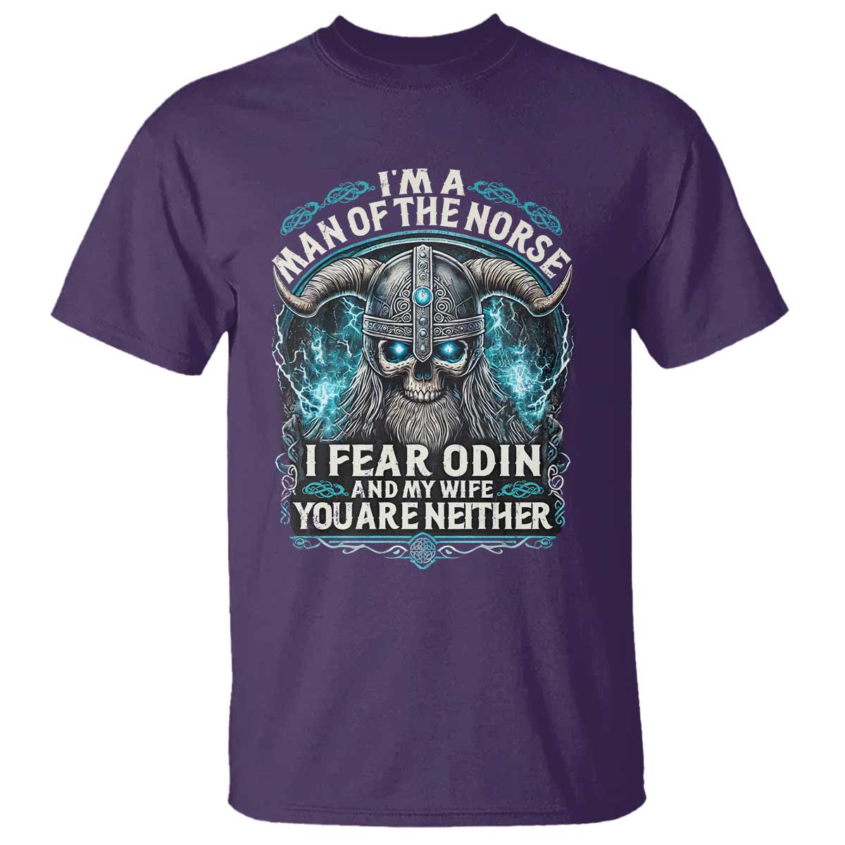 Viking T Shirt I Am A Man Of The Norse I Fear Odin And My Wife