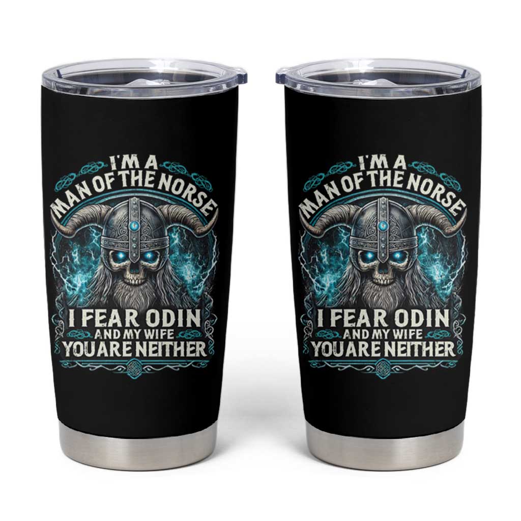 Viking Tumbler Cup I Am A Man Of The Norse I Fear Odin And My Wife