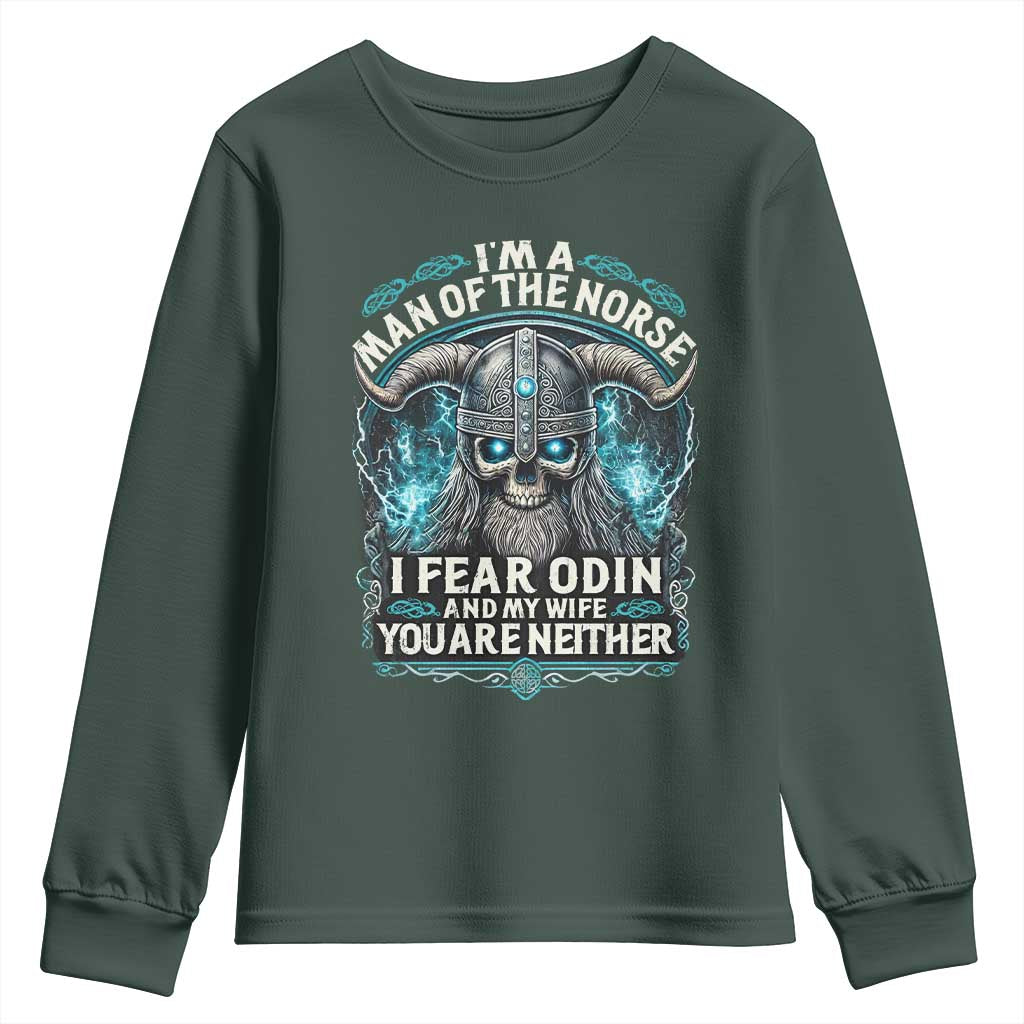 Viking Youth Sweatshirt I Am A Man Of The Norse I Fear Odin And My Wife