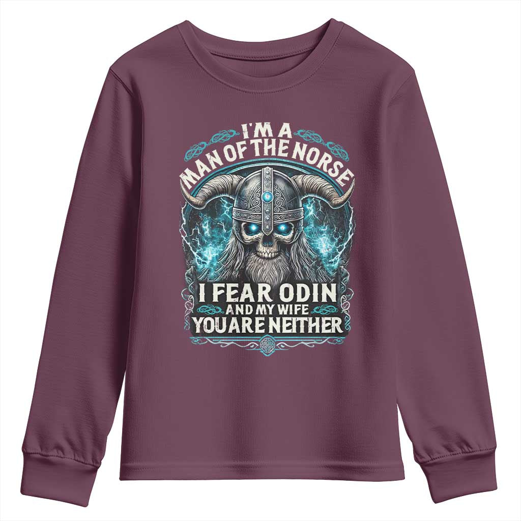 Viking Youth Sweatshirt I Am A Man Of The Norse I Fear Odin And My Wife