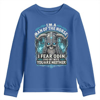 Viking Youth Sweatshirt I Am A Man Of The Norse I Fear Odin And My Wife