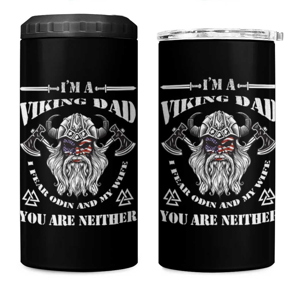 Viking Dad 4 in 1 Can Cooler Tumbler I Fear Odin And My Wife