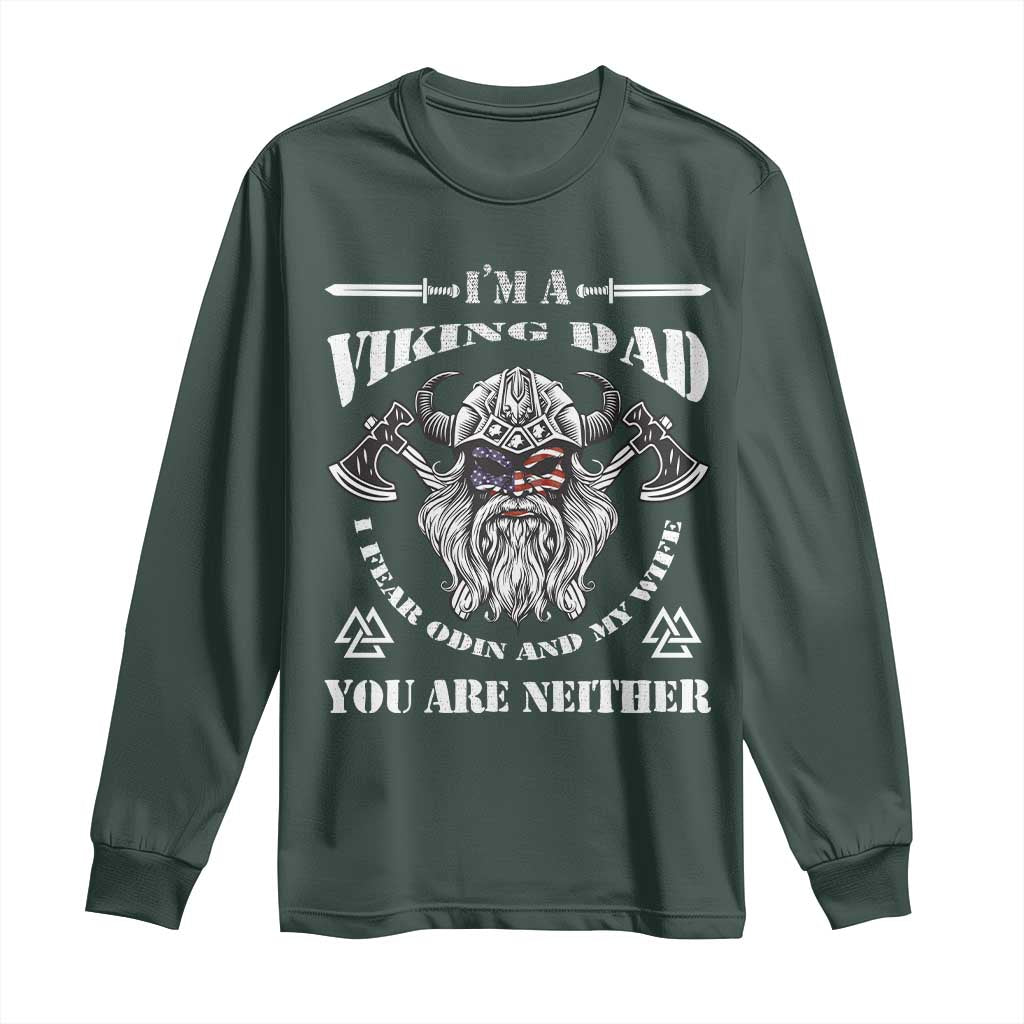 Viking Dad Long Sleeve Shirt I Fear Odin And My Wife