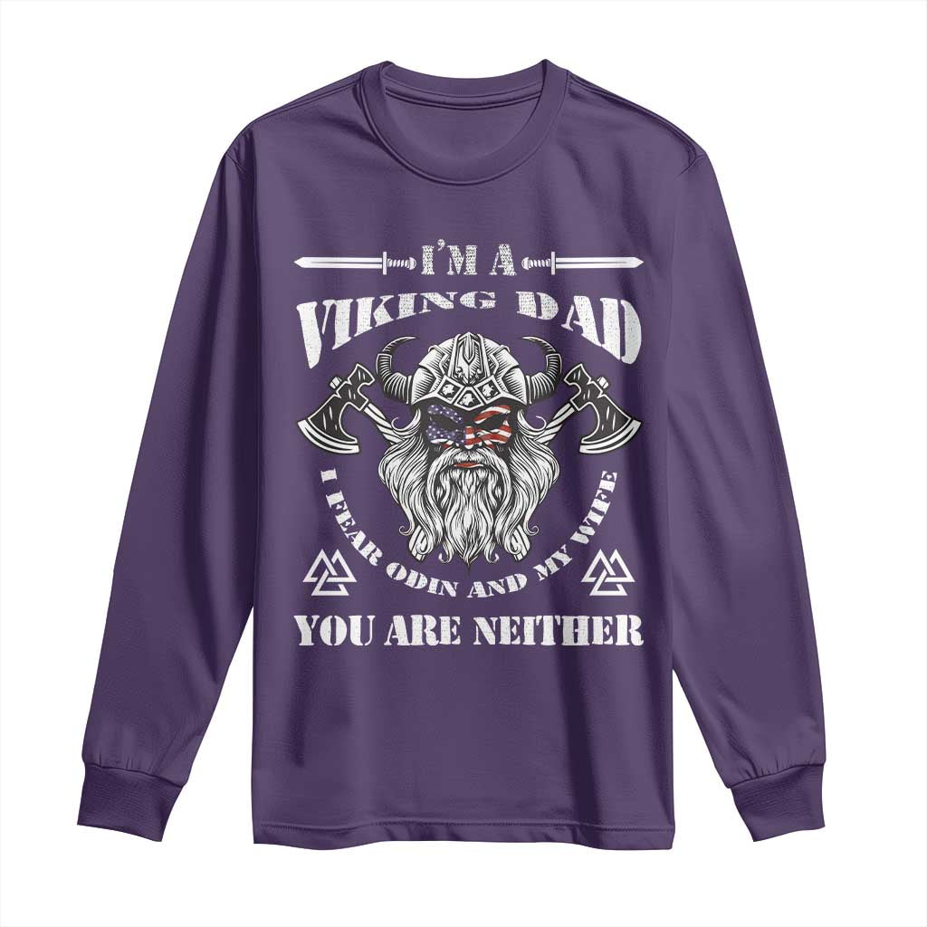 Viking Dad Long Sleeve Shirt I Fear Odin And My Wife