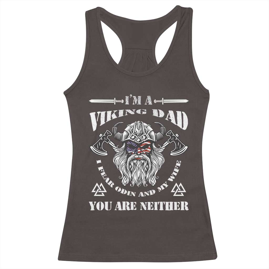 Viking Dad Racerback Tank Top I Fear Odin And My Wife
