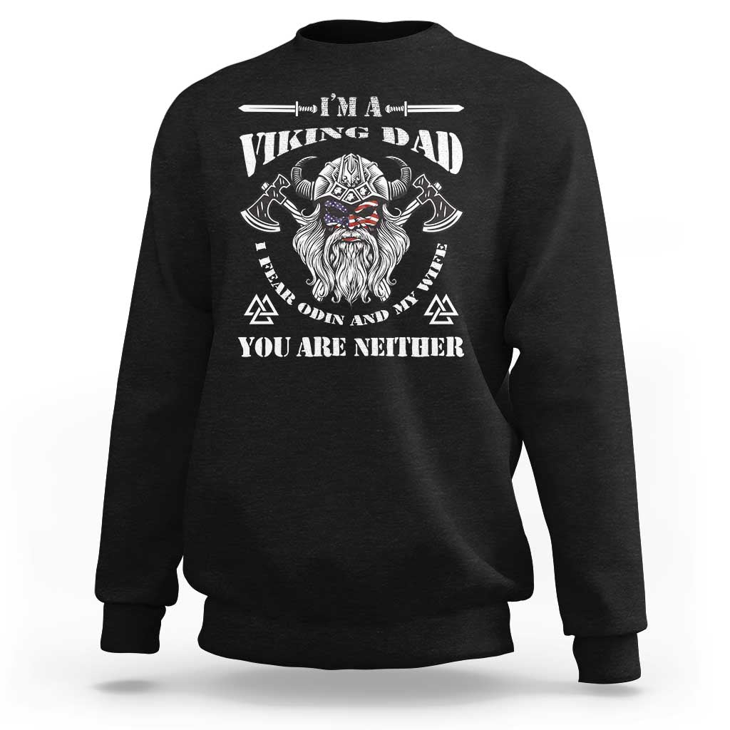 Viking Dad Sweatshirt I Fear Odin And My Wife