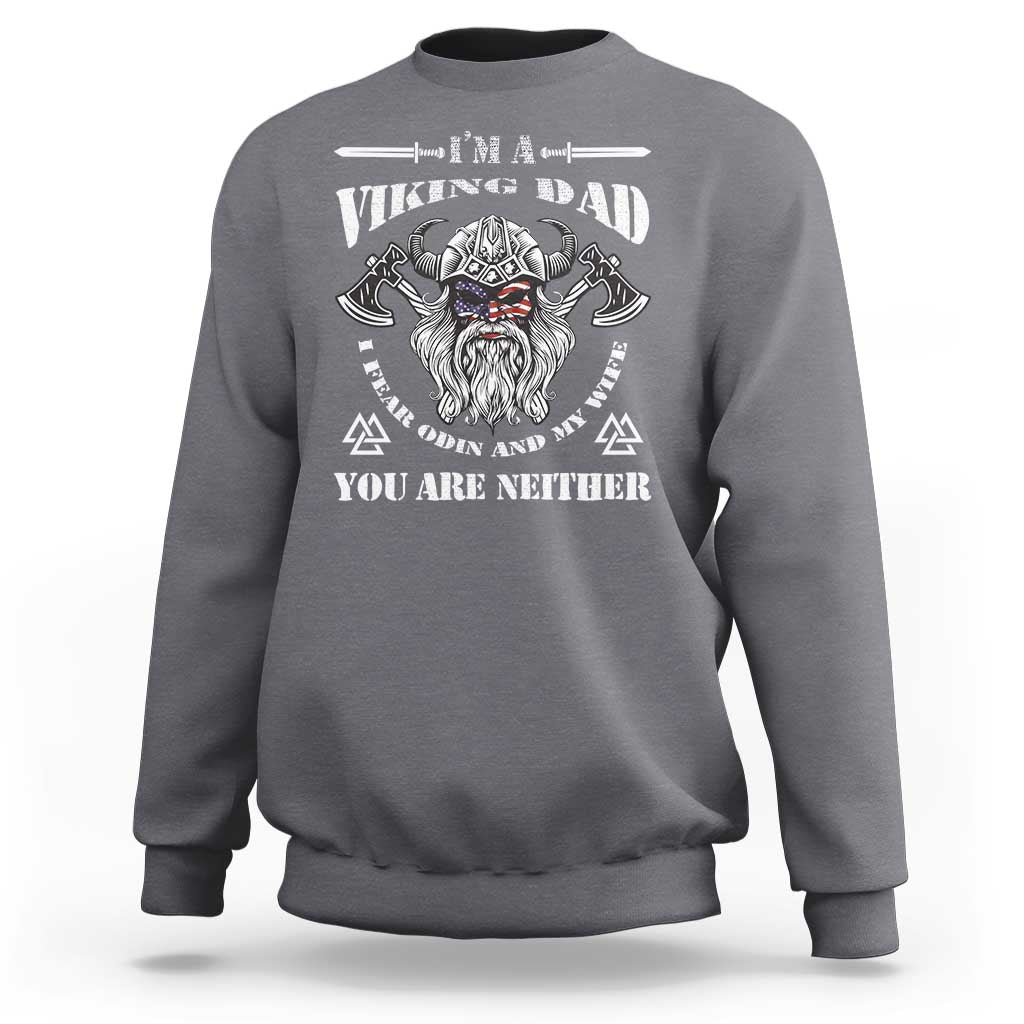 Viking Dad Sweatshirt I Fear Odin And My Wife