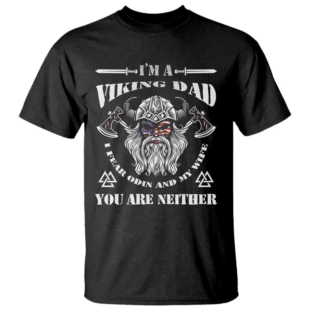 Viking Dad T Shirt I Fear Odin And My Wife