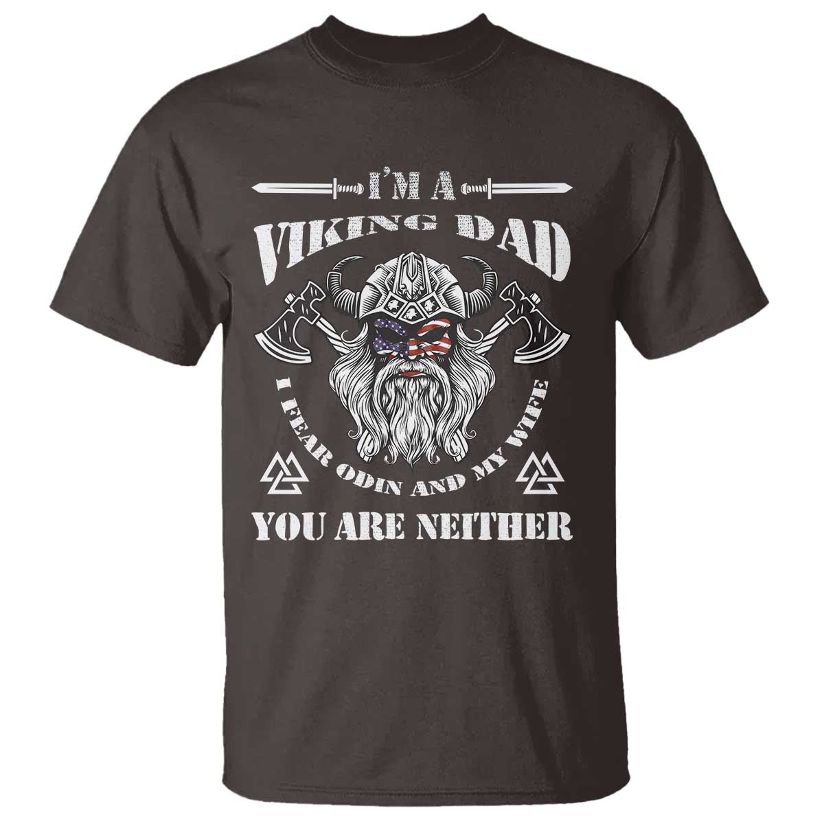Viking Dad T Shirt I Fear Odin And My Wife