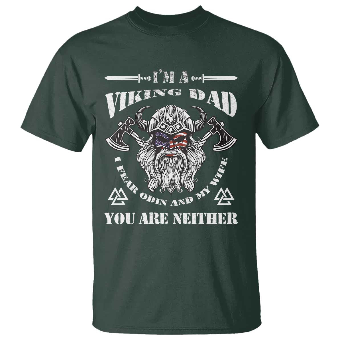 Viking Dad T Shirt I Fear Odin And My Wife