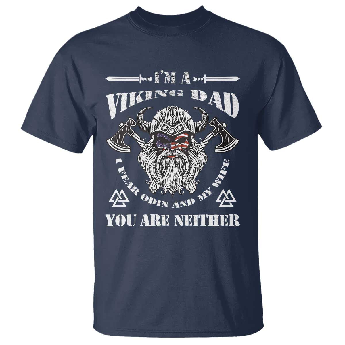 Viking Dad T Shirt I Fear Odin And My Wife