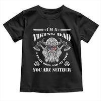 Viking Dad Toddler T Shirt I Fear Odin And My Wife