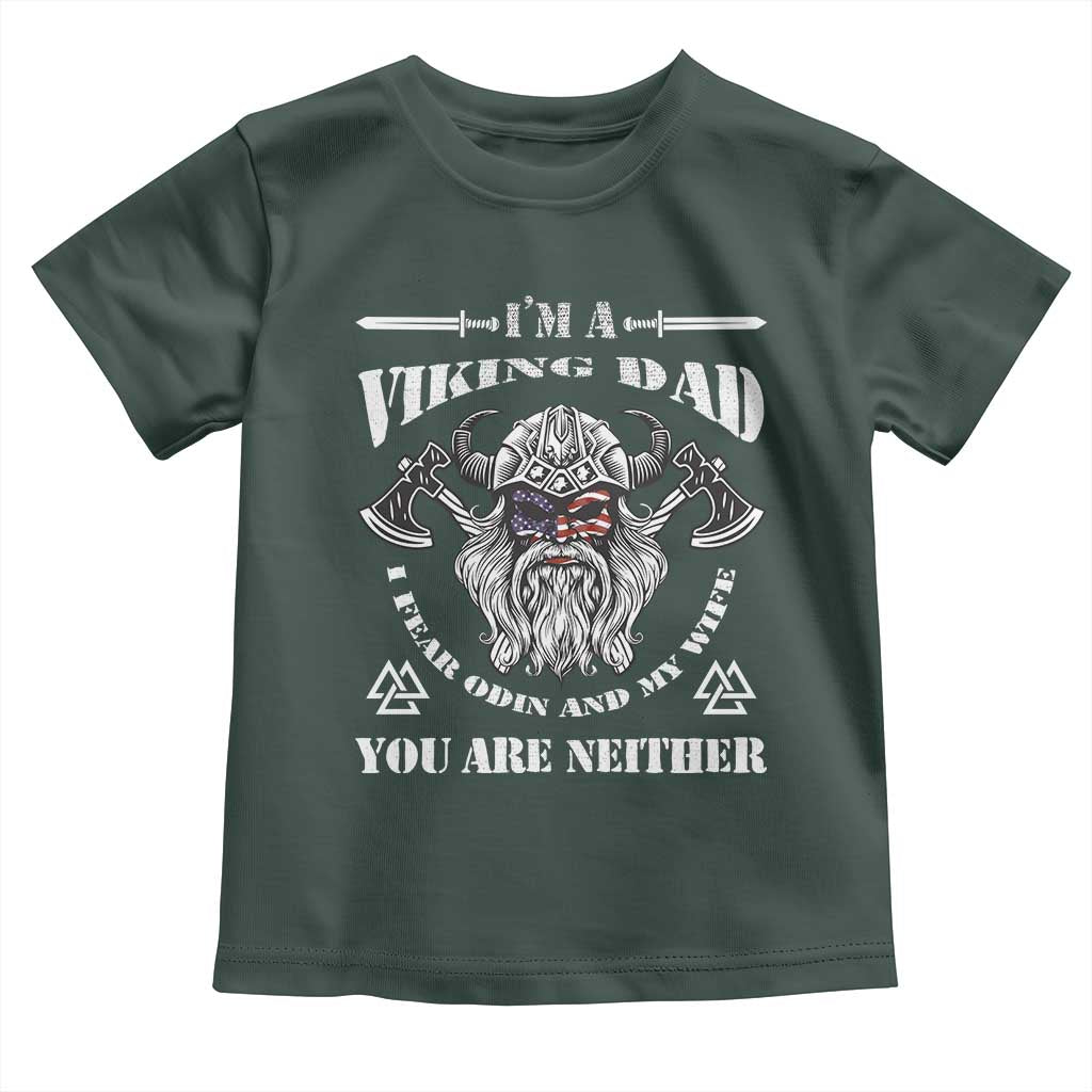 Viking Dad Toddler T Shirt I Fear Odin And My Wife