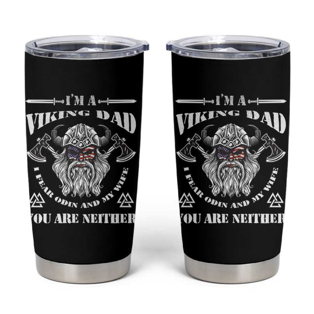 Viking Dad Tumbler Cup I Fear Odin And My Wife