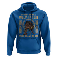 Viking Hoodie Better To Be Wolf Of Odin Norse Mythology