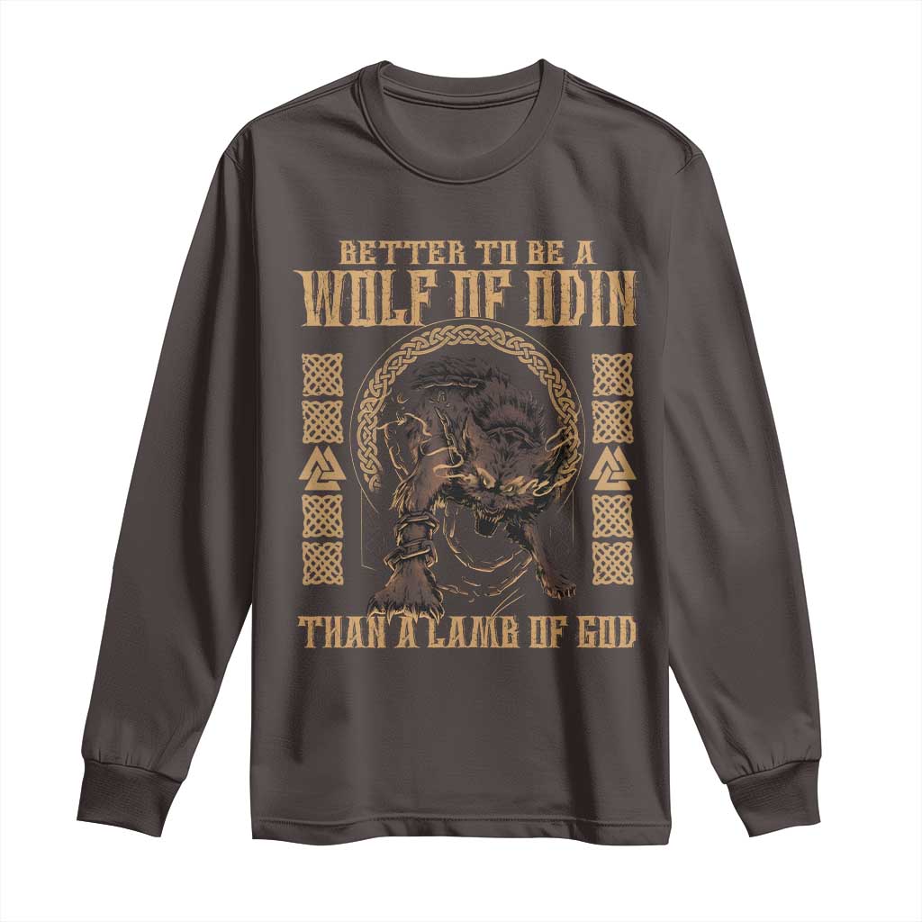 Viking Long Sleeve Shirt Better To Be Wolf Of Odin Norse Mythology