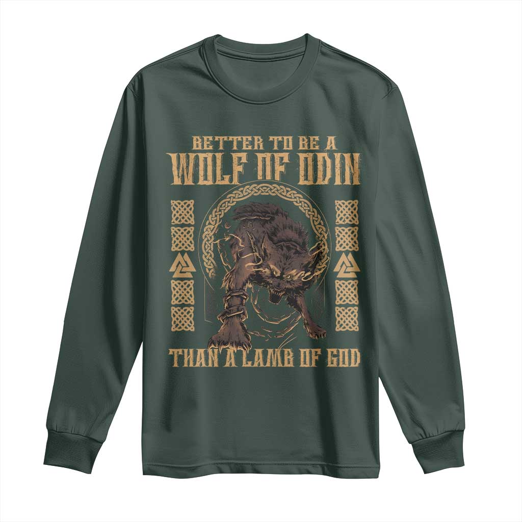 Viking Long Sleeve Shirt Better To Be Wolf Of Odin Norse Mythology