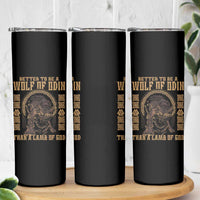 Viking Skinny Tumbler Better To Be Wolf Of Odin Norse Mythology