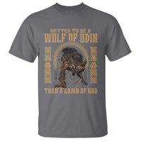 Viking T Shirt Better To Be Wolf Of Odin Norse Mythology